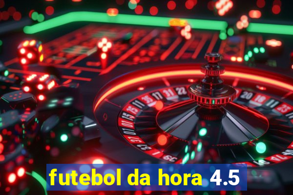 futebol da hora 4.5